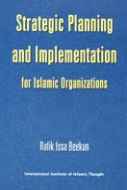Strategic Planning and Implementation for Islamic Organizaitons